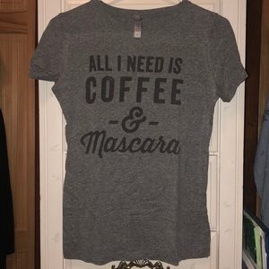 All I need is coffee and mascara tee!